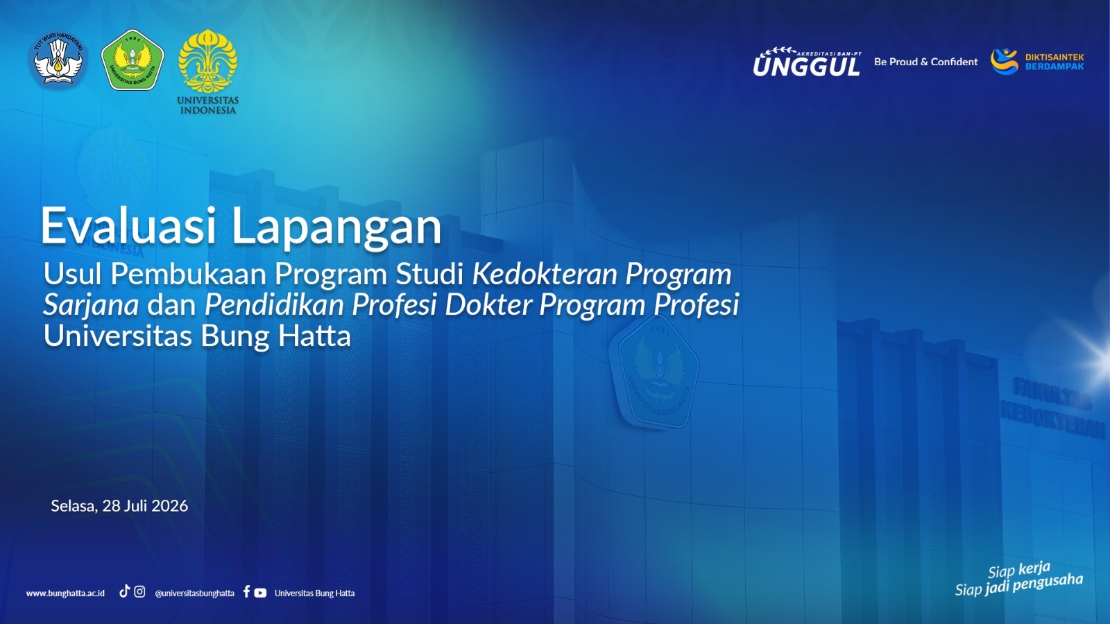 Selamat Datang Tim Evaluasi Lapangan Pembukaan Program Studi Kedokteran Program Sarjana dan Program Studi Pendidikan Dokter Program Profesi Universitas Bung Hatta