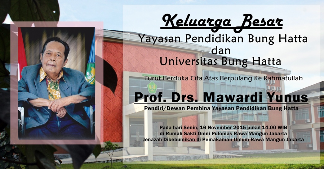 Kabar Duka, Prof. Drs Mawardi Yunus Pendiri/Dewan Pembina Yayasan Pendidikan Bung Hatta Meninggal Dunia