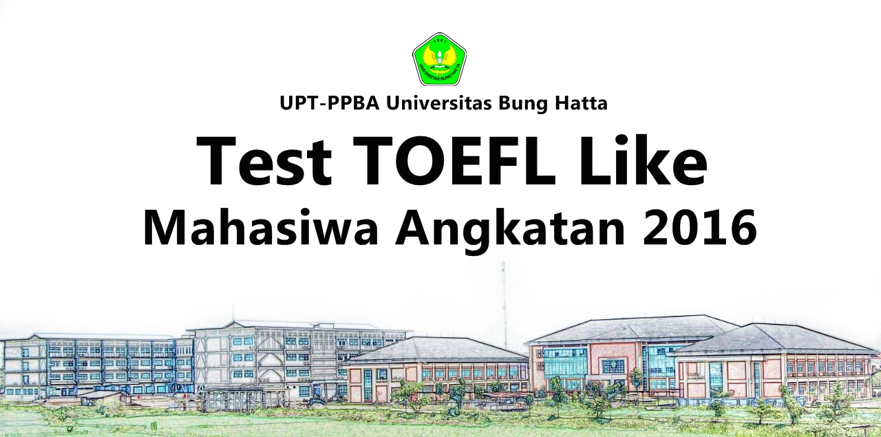 Test TOEFL Like Bagi Mahasiwa Universitas Bung Hatta Angkatan 2016