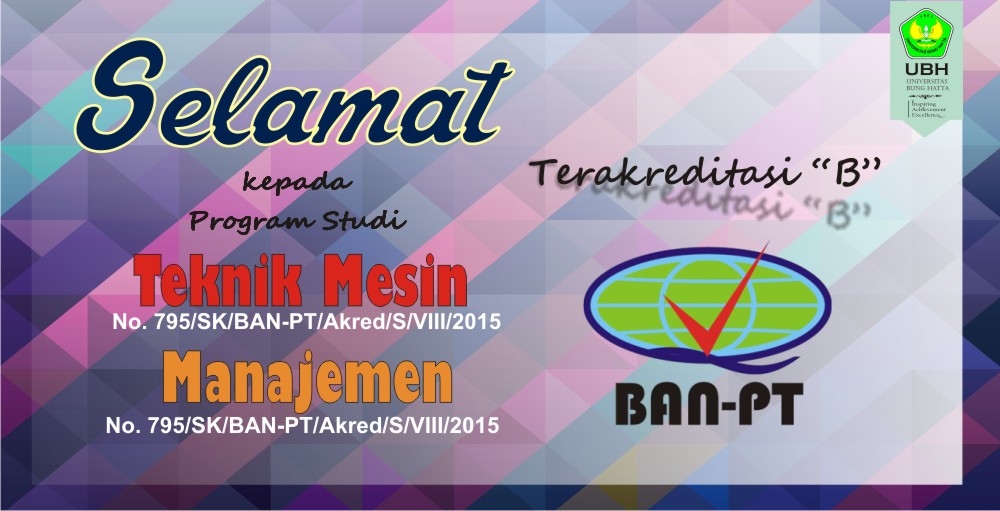 Teknik Mesin dan Manajemen Universitas Bung Hatta Peroleh Akreditasi B dari BAN-PT